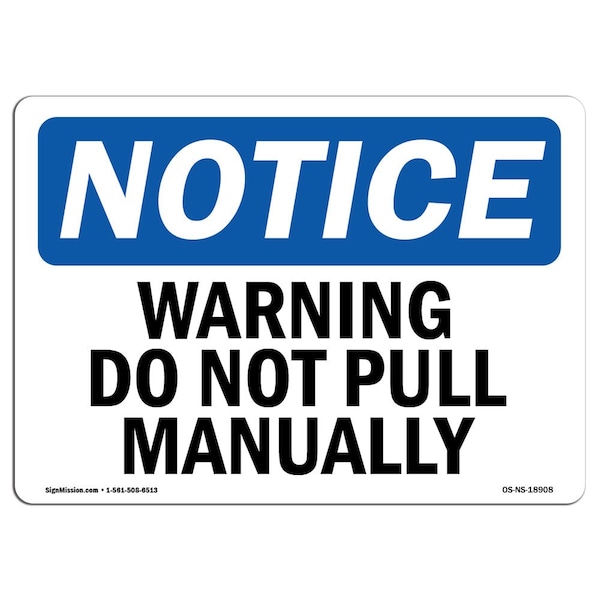 Safety Sign, OSHA Notice, 3.5" Height, Warning Do Not Pull Manually Sign, Landscape, 10PK